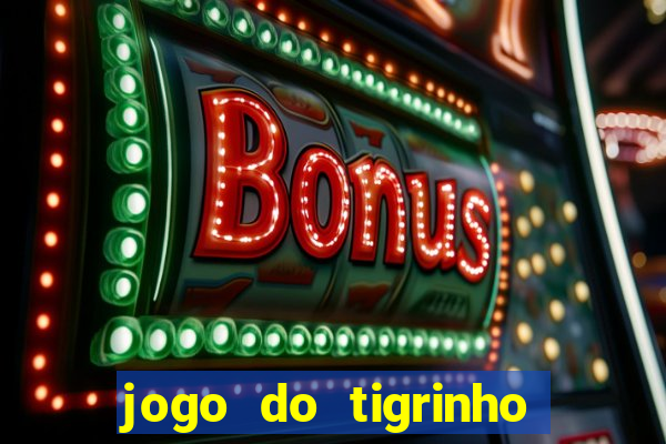 jogo do tigrinho com deposito de 1 real